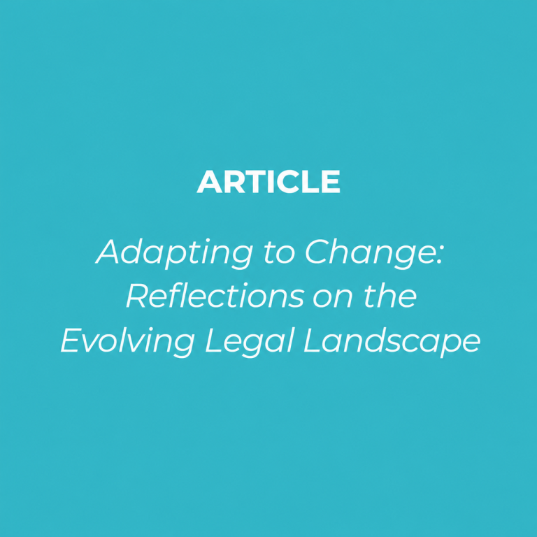 Adapting to Change: Reflections on the Evolving Legal Landscape