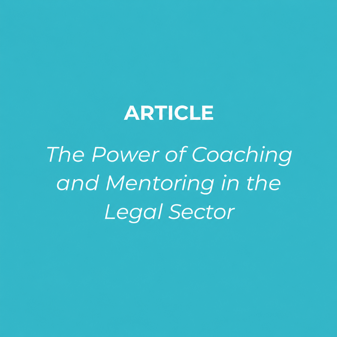 The Power of Coaching and Mentoring in the Legal Sector